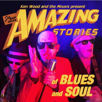 Amazing Stories of Blues and Soul Ken Wood and the Mixers